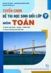 TUYỂN CHỌN ĐỀ THI HỌC SINH GIỎI LỚP 7 MÔN TOÁN (Đề thi cấp Quận - Huyện - Thành phố; Theo chương trình SGK mới)